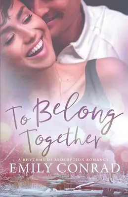 Zusammengehören: Ein zeitgenössischer christlicher Liebesroman - To Belong Together: A Contemporary Christian Romance