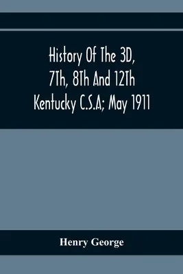 Geschichte des 3D, 7Th, 8Th und 12Th Kentucky C.S.A; Mai 1911 - History Of The 3D, 7Th, 8Th And 12Th Kentucky C.S.A; May 1911