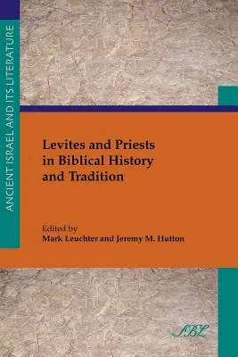 Leviten und Priester in der biblischen Geschichte und Tradition - Levites and Priests in Biblical History and Tradition