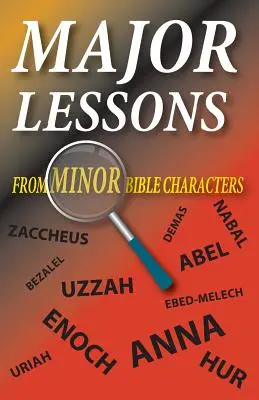 Große Lehren aus kleinen biblischen Gestalten - Major Lessons from Minor Bible Characters