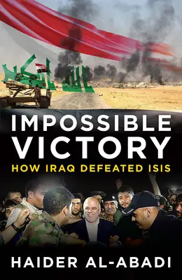 Unmöglicher Sieg: Wie der Irak die Isis besiegte - Impossible Victory: How Iraq Defeated Isis
