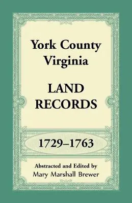 York County, Virginia Grundbucheintragungen, 1729-1763 - York County, Virginia Land Records, 1729-1763