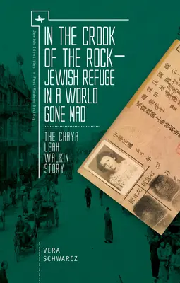 In der Felsenkrümmung: Jüdische Zuflucht in einer verrückt gewordenen Welt - Die Geschichte von Chaya Leah Walkin - In the Crook of the Rock: Jewish Refuge in a World Gone Mad -- The Chaya Leah Walkin Story