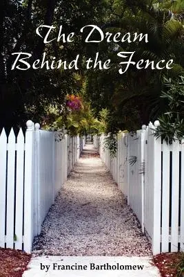 Der Traum hinter dem Zaun - The Dream Behind the Fence