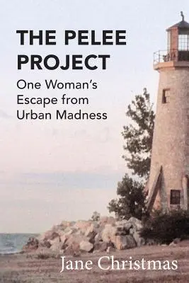 Das Pelee-Projekt: Die Flucht einer Frau vor dem städtischen Wahnsinn - The Pelee Project: One Woman's Escape from Urban Madness