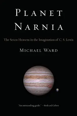 Der Planet Narnia: Die sieben Himmel in der Phantasie von C. S. Lewis - Planet Narnia: The Seven Heavens in the Imagination of C. S. Lewis