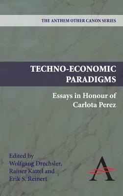 Technoökonomische Paradigmen: Aufsätze zu Ehren von Carlota Perez - Techno-Economic Paradigms: Essays in Honour of Carlota Perez