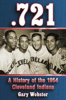 .721: Eine Geschichte der Cleveland Indians von 1954 - .721: A History of the 1954 Cleveland Indians