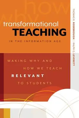 Transformatorische Lehre im Informationszeitalter: Warum und wie wir lehren, für die Schüler relevant machen - Transformational Teaching in the Information Age: Making Why and How We Teach Relevant to Students