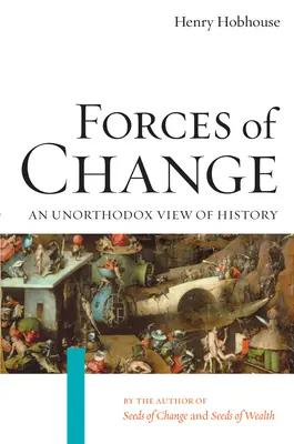 Kräfte des Wandels: Ein unorthodoxer Blick auf die Geschichte - Forces of Change: An Unorthodox View of History