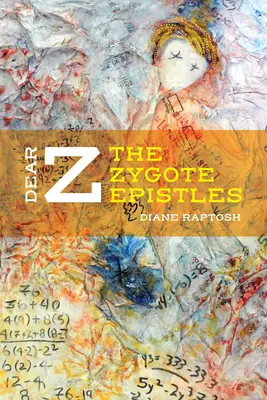 Liebes Z: Die Zygote-Briefe - Dear Z: The Zygote Epistles