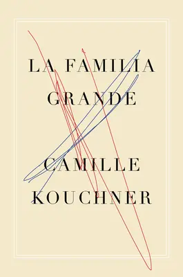Die Familia Grande: Eine Erinnerung - The Familia Grande: A Memoir
