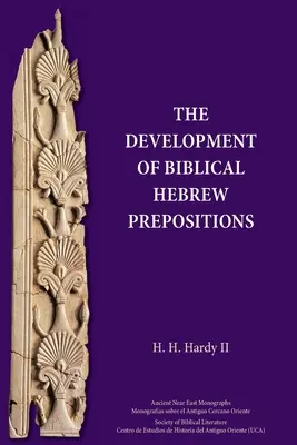 Die Entwicklung der biblisch-hebräischen Präpositionen - The Development of Biblical Hebrew Prepositions