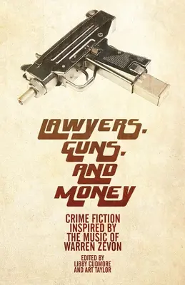 Anwälte, Pistolen und Geld: Von der Musik Warren Zevons inspirierte Kriminalromane - Lawyers, Guns, and Money: Crime Fiction Inspired by the Music of Warren Zevon