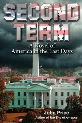 SECOND TERM Ein Roman über Amerika in der Endzeit - SECOND TERM A Novel of America in the Last Days