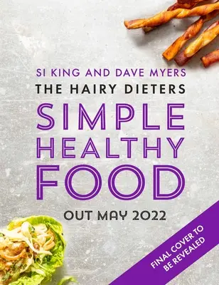 The Hairy Dieters Simple Healthy Food: Der Leitfaden zum Abnehmen und Gesundbleiben aus einer Hand - The Hairy Dieters Simple Healthy Food: The One-Stop Guide to Losing Weight and Staying Healthy