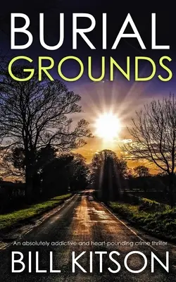 BURIAL GROUNDS ein absolut süchtig machender und herzzerreißender Krimi - BURIAL GROUNDS an absolutely addictive and heart-pounding crime thriller