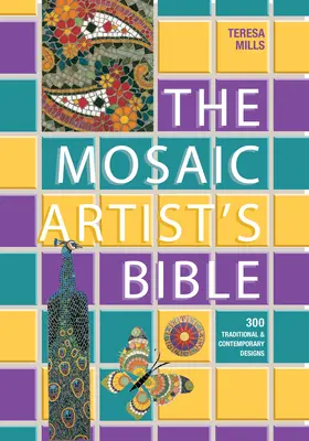 Die Bibel des Mosaikkünstlers: 300 traditionelle und zeitgenössische Designs - The Mosaic Artist's Bible: 300 Traditional and Contemporary Designs
