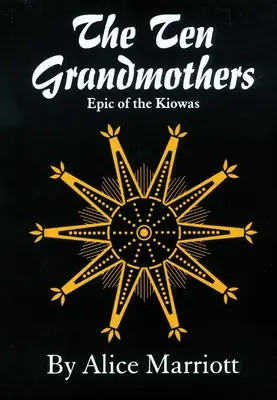 Die zehn Großmütter: Das Epos der Kiowas - The Ten Grandmothers: Epic of the Kiowas