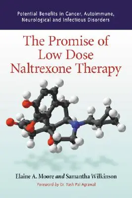 Versprechen der niedrig dosierten Naltrexon-Therapie: Mögliche Vorteile bei Krebs, Autoimmunerkrankungen, neurologischen und infektiösen Erkrankungen - Promise of Low Dose Naltrexone Therapy: Potential Benefits in Cancer, Autoimmune, Neurological and Infectious Disorders