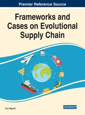 Rahmenwerke und Fallbeispiele zur evolutionären Lieferkette - Frameworks and Cases on Evolutional Supply Chain
