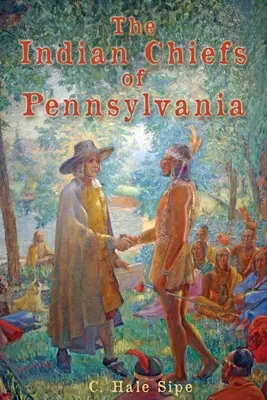 Die Indianerhäuptlinge von Pennsylvania - The Indian Chiefs of Pennsylvania