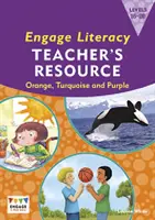 Engage Literacy Teacher's Resource Book Levels 15-20 Orange, Türkis und Lila - Engage Literacy Teacher's Resource Book Levels 15-20 Orange, Turquoise and Purple