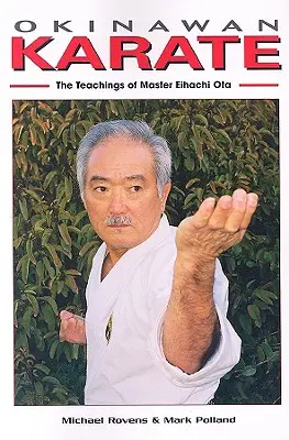Okinawanisches Karate: Die Lehren von Meister Eihachi Ota - Okinawan Karate: The Teachings of Master Eihachi Ota