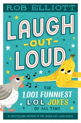 Laugh-Out-Loud: Die 1.001 lustigsten Lol-Witze aller Zeiten - Laugh-Out-Loud: The 1,001 Funniest Lol Jokes of All Time