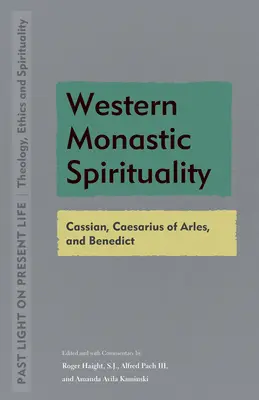 Westliche monastische Spiritualität: Cassian, Caesarius von Arles und Benedikt - Western Monastic Spirituality: Cassian, Caesarius of Arles, and Benedict
