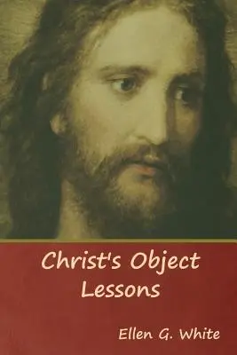 Christus' Objektlektionen - Christ's Object Lessons