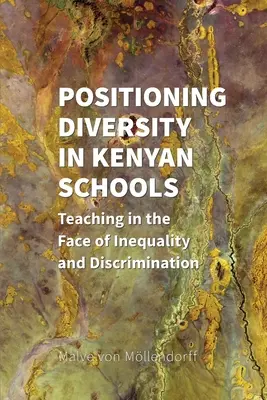 Positionierung der Vielfalt in kenianischen Schulen: Unterrichten im Angesicht von Ungleichheit und Diskriminierung - Positioning Diversity in Kenyan Schools: Teaching in the Face of Inequality and Discrimination