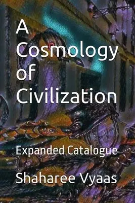 Eine Kosmologie der Zivilisation - A Cosmology of Civilization