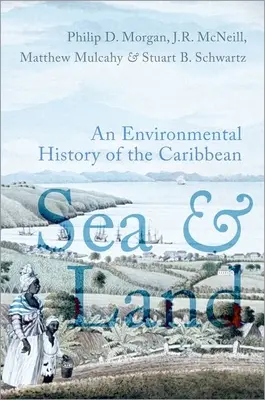 Meer und Land: Eine Umweltgeschichte der Karibik - Sea and Land: An Environmental History of the Caribbean
