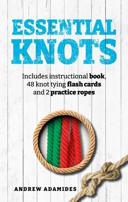 Essential Knots Kit: Enthält ein Lehrbuch, 48 Knotenkarten und 2 Übungsseile - Essential Knots Kit: Includes Instructional Book, 48 Knot Tying Flash Cards and 2 Practice Ropes