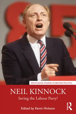 Neil Kinnock: Rettung der Labour Party? - Neil Kinnock: Saving the Labour Party?