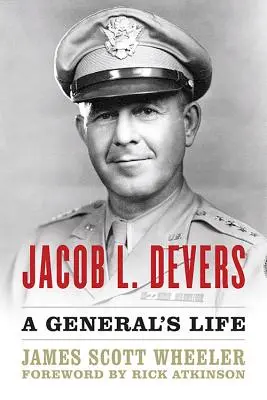 Jacob L. Devers: Das Leben eines Generals - Jacob L. Devers: A General's Life