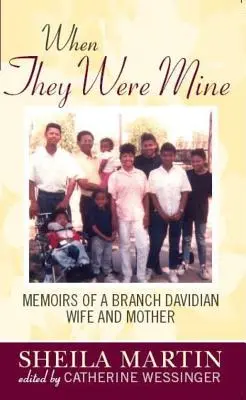 Als sie mir gehörten: Erinnerungen einer Ehefrau und Mutter von Branch Davidian - When They Were Mine: Memories of a Branch Davidian Wife and Mother