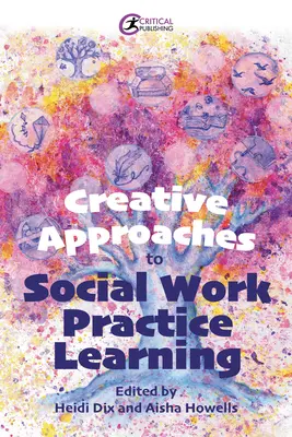 Kreative Ansätze für das Lernen in der Praxis der Sozialen Arbeit - Creative Approaches to Social Work Practice Learning