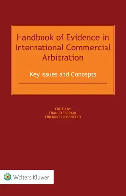 Handbuch der Beweisführung in der internationalen Handelsschiedsgerichtsbarkeit: Key Issues and Concepts - Handbook of Evidence in International Commercial Arbitration: Key Issues and Concepts