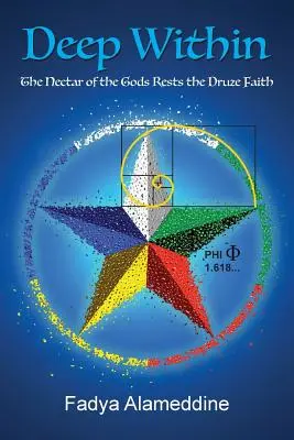 Tief im Inneren: Im Nektar der Götter ruht der drusische Glaube - Deep Within: The Nectar of the Gods Rests the Druze Faith