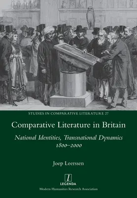 Vergleichende Literaturwissenschaft in Großbritannien: Nationale Identitäten, transnationale Dynamiken 1800-2000 - Comparative Literature in Britain: National Identities, Transnational Dynamics 1800-2000