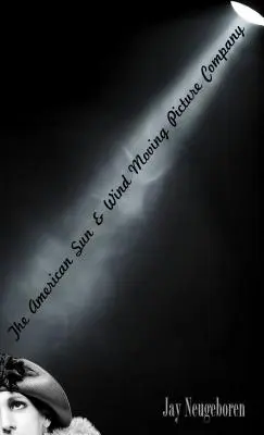 Die amerikanische Sun & Wind Moving Picture Company - The American Sun & Wind Moving Picture Company
