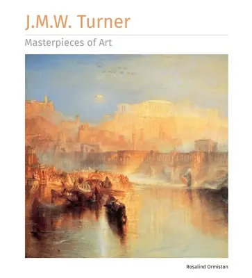 J.M.W. Turner Meisterwerke der Kunst - J.M.W. Turner Masterpieces of Art