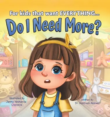 Brauche ich mehr? Für die Kinder, die ALLES wollen - Do I Need More?: For the Kids that Want EVERYTHING