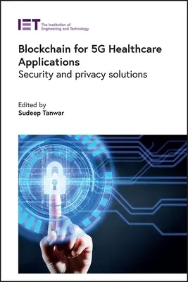 Blockchain für 5g-Anwendungen im Gesundheitswesen: Lösungen für Sicherheit und Datenschutz - Blockchain for 5g Healthcare Applications: Security and Privacy Solutions