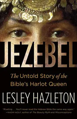 Isebel: Die unerzählte Geschichte der biblischen Huren-Königin - Jezebel: The Untold Story of the Bible's Harlot Queen