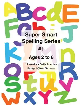 Super Smart Spelling Series #1, 12 Wochen tägliches Üben, Alter 2 bis 8, Rechtschreibung, Schreiben und Lesen, Vorkindergarten, Kindergarten - Super Smart Spelling Series #1, 12 weeks Daily Practice, Ages 2 to 8, Spelling, Writing, and Reading, Pre-Kindergarten, Kindergarten