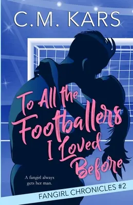 An all die Fußballer, die ich früher liebte - To All the Footballers I Loved Before