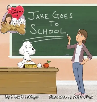 Die Abenteuer von Jill, Jake und Stimlin: Jake geht zur Schule - The Adventures of Jill, Jake, and Stimlin: Jake Goes To School